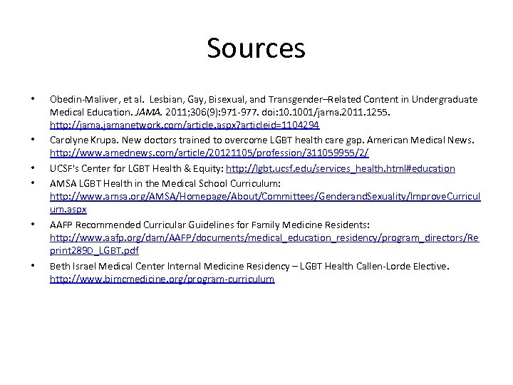 Sources • • • Obedin-Maliver, et al. Lesbian, Gay, Bisexual, and Transgender–Related Content in