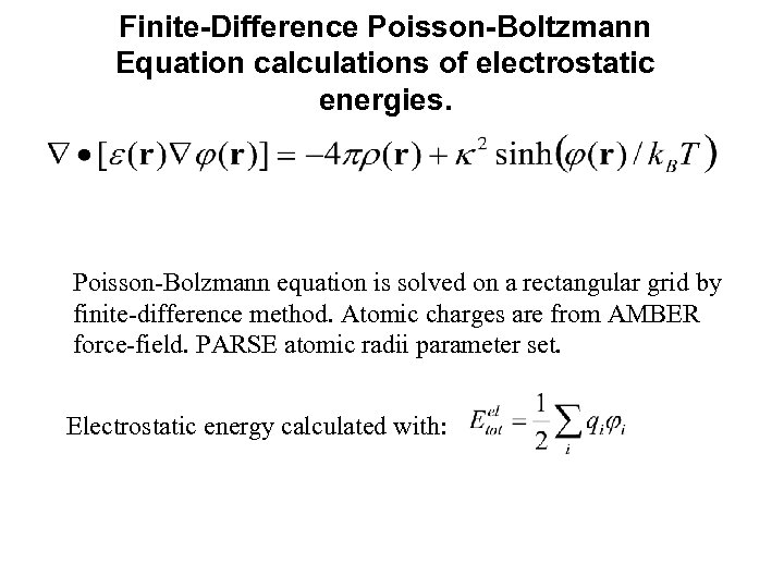 Finite-Difference Poisson-Boltzmann Equation calculations of electrostatic energies. Poisson-Bolzmann equation is solved on a rectangular