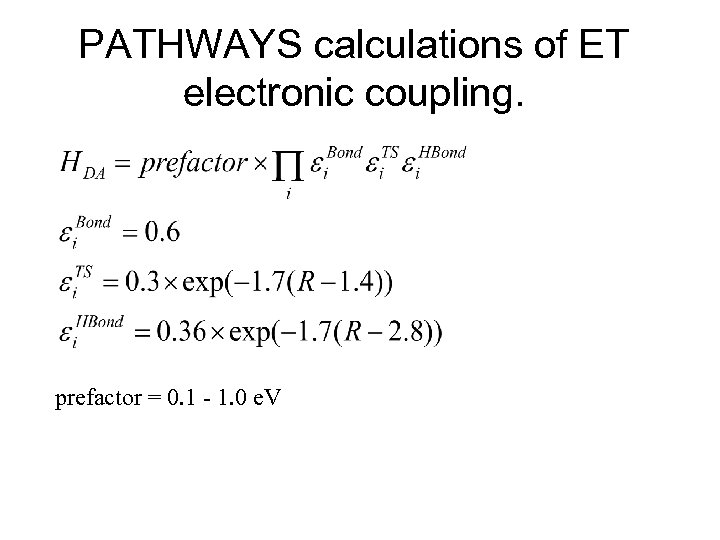 PATHWAYS calculations of ET electronic coupling. prefactor = 0. 1 - 1. 0 e.