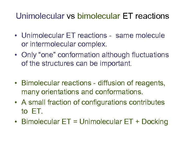 Unimolecular vs bimolecular ET reactions • Unimolecular ET reactions - same molecule or intermolecular