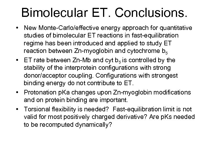 Bimolecular ET. Conclusions. • New Monte-Carlo/effective energy approach for quantitative studies of bimolecular ET