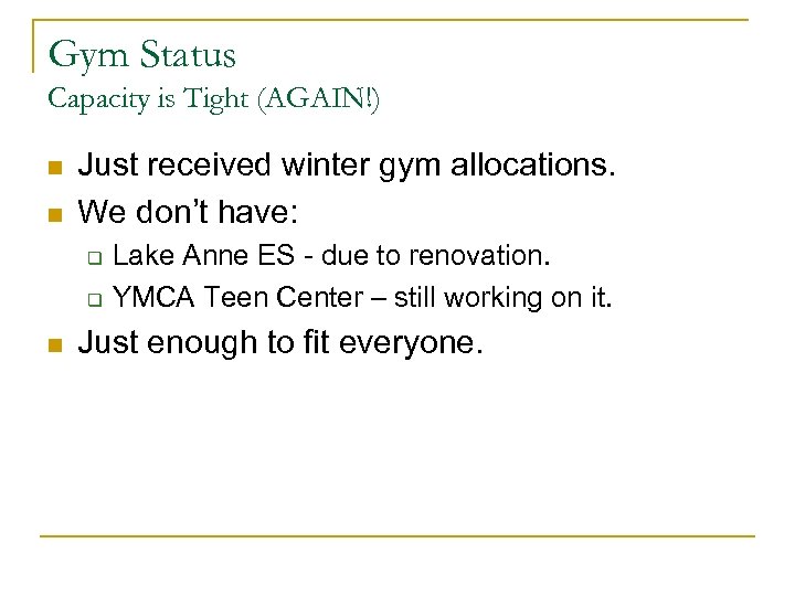 Gym Status Capacity is Tight (AGAIN!) n n Just received winter gym allocations. We