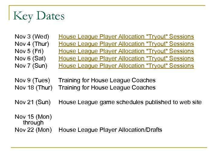 Key Dates Nov 3 (Wed) Nov 4 (Thur) Nov 5 (Fri) Nov 6 (Sat)