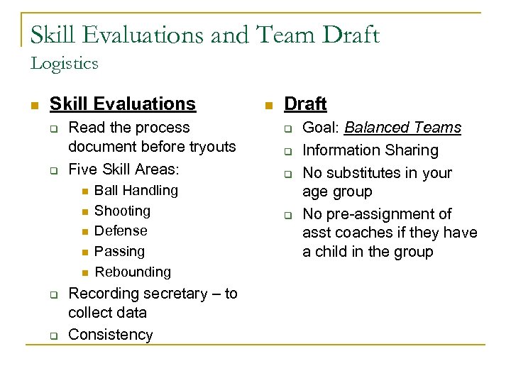 Skill Evaluations and Team Draft Logistics n Skill Evaluations q q Read the process