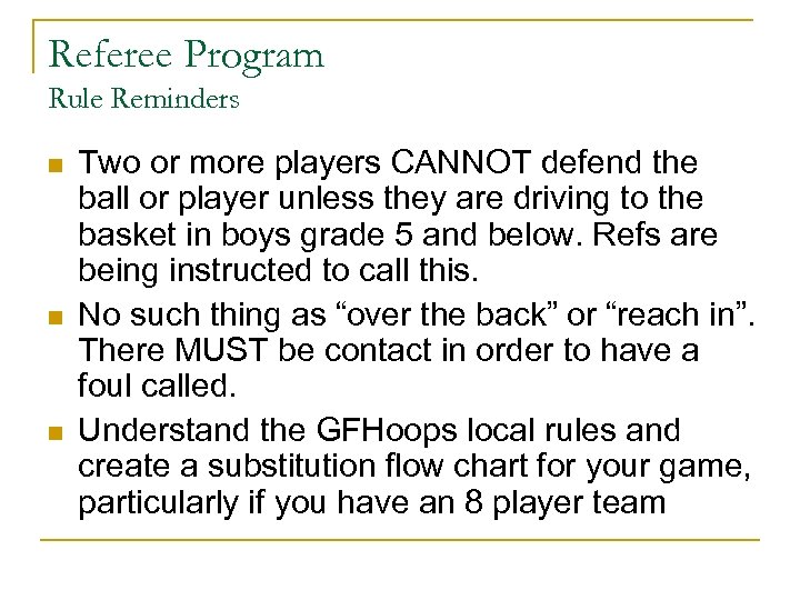 Referee Program Rule Reminders n n n Two or more players CANNOT defend the