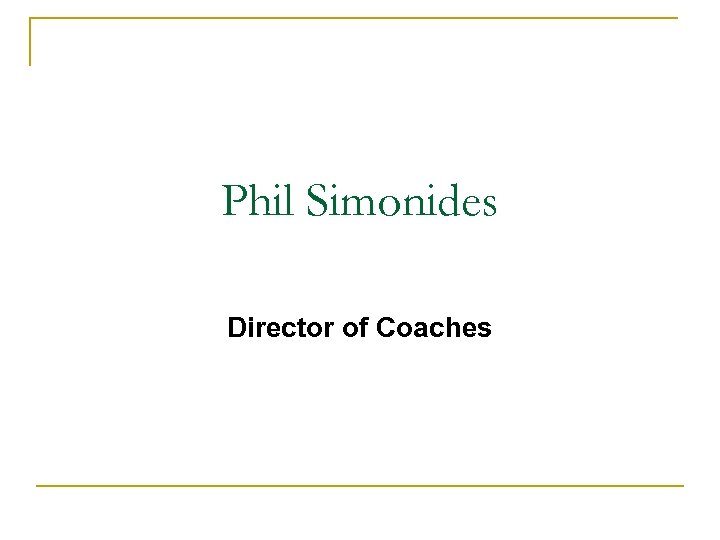 Phil Simonides Director of Coaches 
