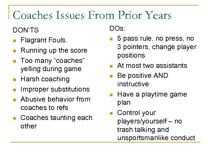 Coaches Issues From Prior Years DON’TS n Flagrant Fouls. n Running up the score