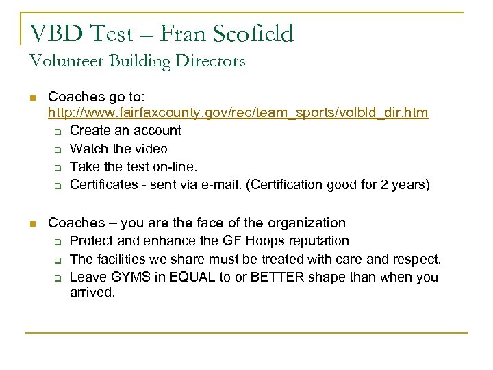 VBD Test – Fran Scofield Volunteer Building Directors n Coaches go to: http: //www.