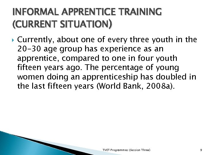 INFORMAL APPRENTICE TRAINING (CURRENT SITUATION) Currently, about one of every three youth in the