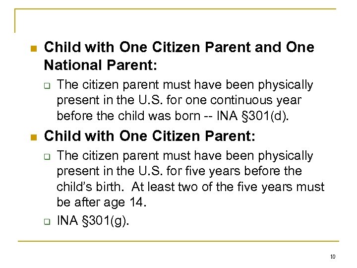 n Child with One Citizen Parent and One National Parent: q n The citizen