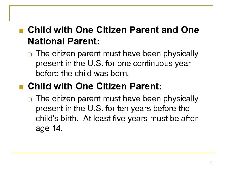 n Child with One Citizen Parent and One National Parent: q n The citizen