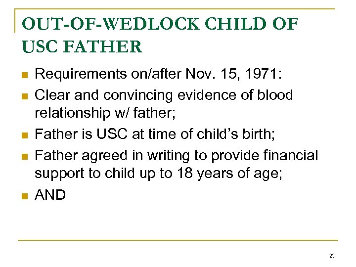 OUT-OF-WEDLOCK CHILD OF USC FATHER n n n Requirements on/after Nov. 15, 1971: Clear