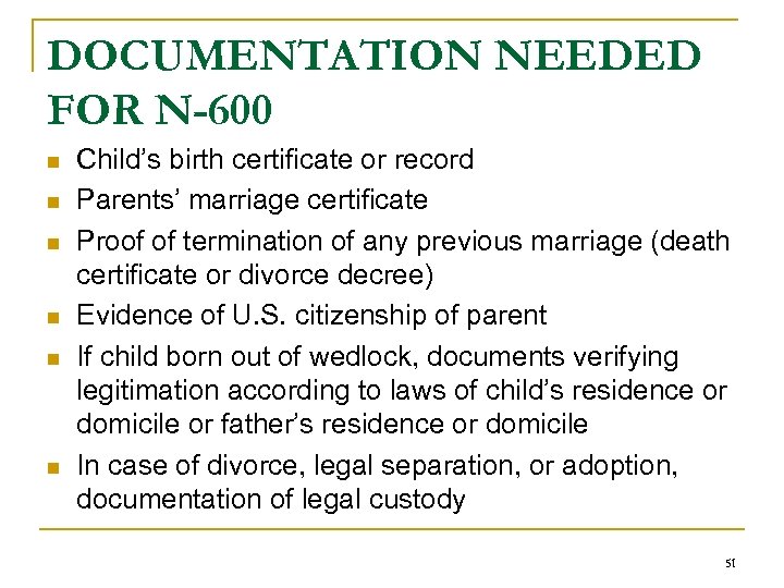 DOCUMENTATION NEEDED FOR N-600 n n n Child’s birth certificate or record Parents’ marriage