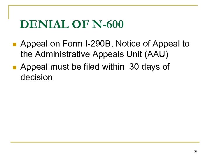 DENIAL OF N-600 n n Appeal on Form I-290 B, Notice of Appeal to