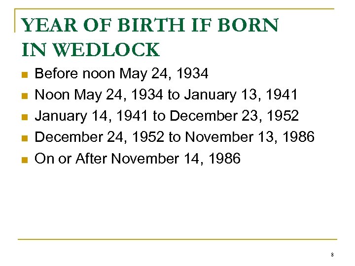 YEAR OF BIRTH IF BORN IN WEDLOCK n n n Before noon May 24,