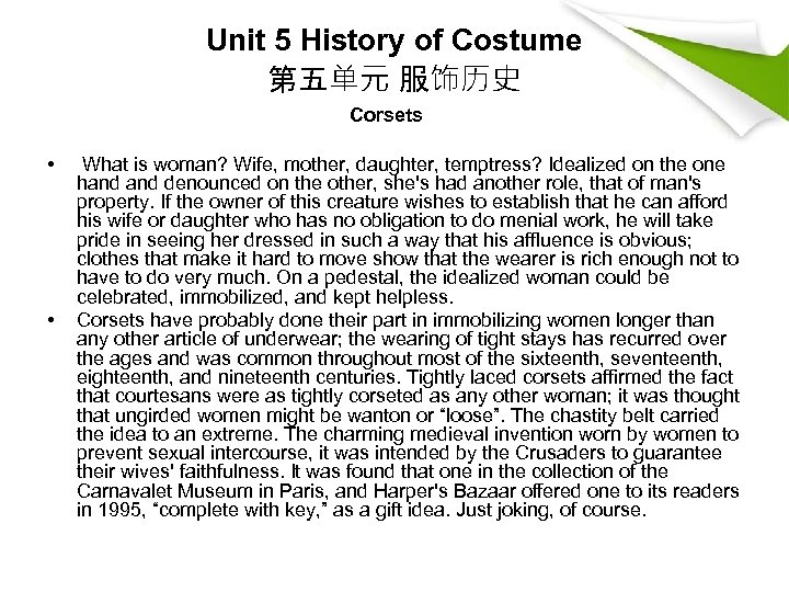 Unit 5 History of Costume 第五单元 服饰历史 Corsets • • What is woman? Wife,