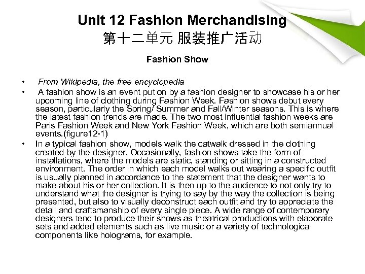 Unit 12 Fashion Merchandising 第十二单元 服装推广活动 Fashion Show • • • From Wikipedia, the