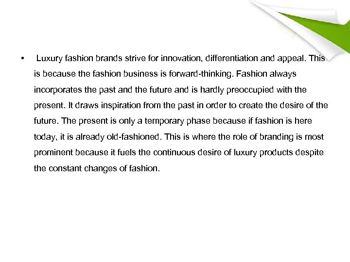  • Luxury fashion brands strive for innovation, differentiation and appeal. This is because