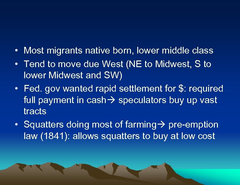  • Most migrants native born, lower middle class • Tend to move due