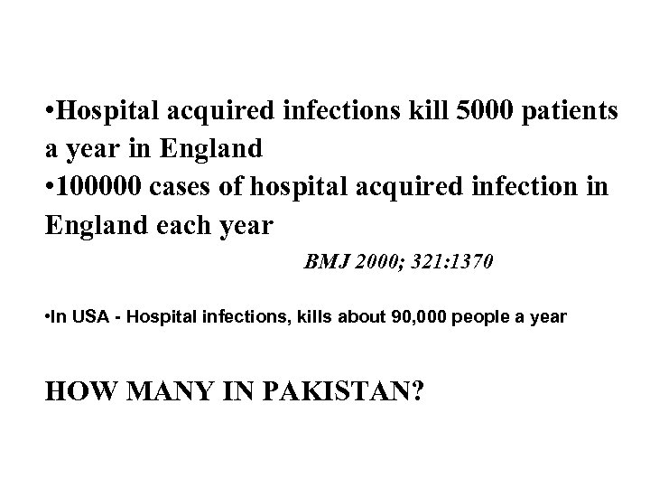  • Hospital acquired infections kill 5000 patients a year in England • 100000