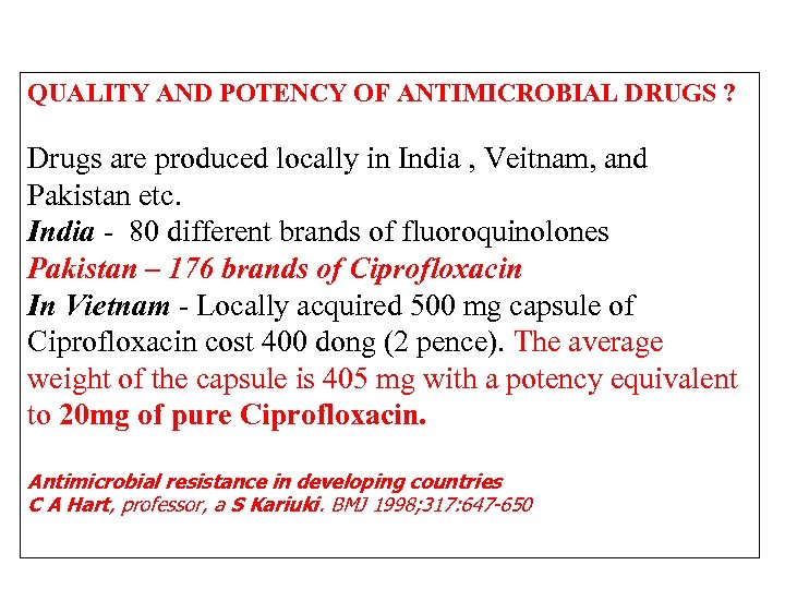 QUALITY AND POTENCY OF ANTIMICROBIAL DRUGS ? Drugs are produced locally in India ,