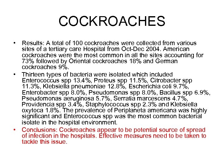 COCKROACHES • Results: A total of 100 cockroaches were collected from various sites of