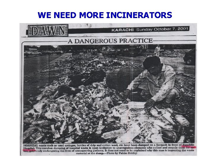 WE NEED MORE INCINERATORS 