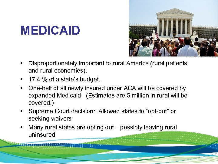 MEDICAID • Disproportionately important to rural America (rural patients and rural economies). • 17.