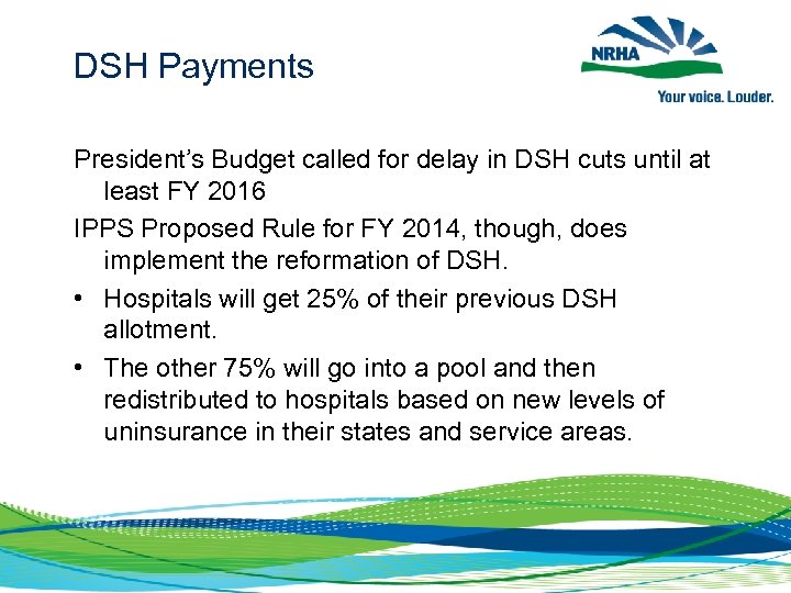 DSH Payments President’s Budget called for delay in DSH cuts until at least FY