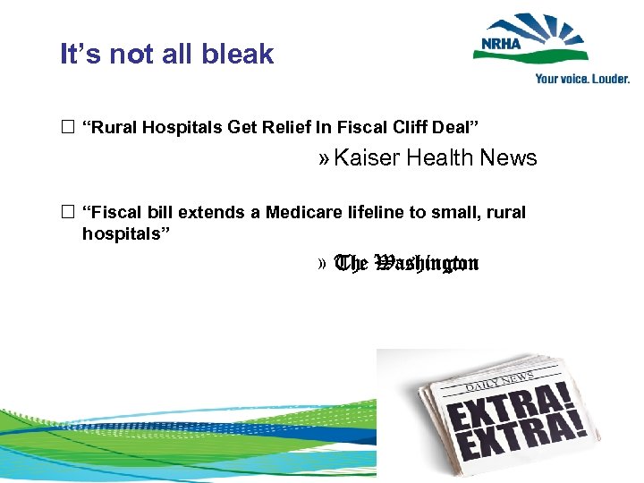 It’s not all bleak “Rural Hospitals Get Relief In Fiscal Cliff Deal” » Kaiser