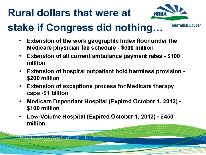 Rural dollars that were at stake if Congress did nothing… • Extension of the