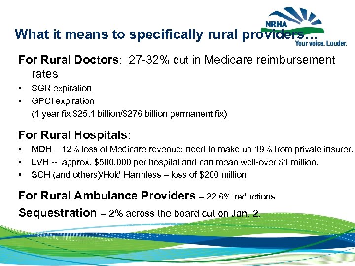 What it means to specifically rural providers… For Rural Doctors: 27 -32% cut in