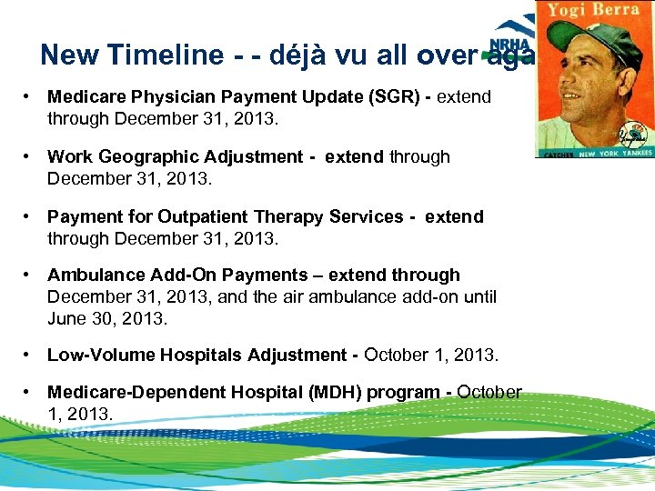 New Timeline - - déjà vu all over again. • Medicare Physician Payment Update