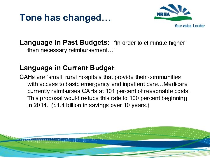 Tone has changed… Language in Past Budgets: “In order to eliminate higher than necessary