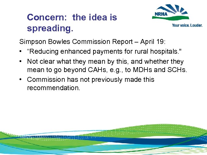 Concern: the idea is spreading. Simpson Bowles Commission Report – April 19: • “Reducing