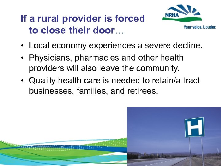 If a rural provider is forced to close their door… • Local economy experiences