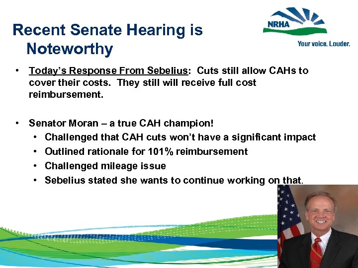 Recent Senate Hearing is Noteworthy • Today’s Response From Sebelius: Cuts still allow CAHs