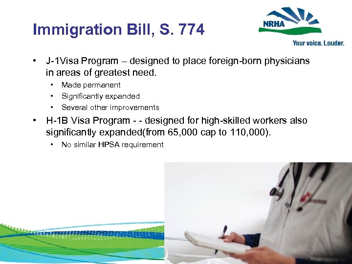 Immigration Bill, S. 774 • J-1 Visa Program – designed to place foreign-born physicians