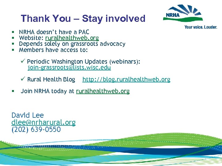 Thank You – Stay involved § § NRHA doesn’t have a PAC Website: ruralhealthweb.