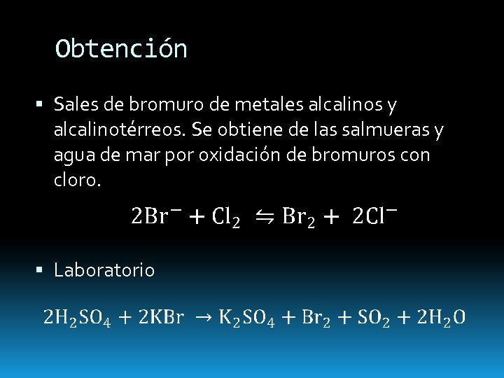 Obtención Sales de bromuro de metales alcalinos y alcalinotérreos. Se obtiene de las salmueras