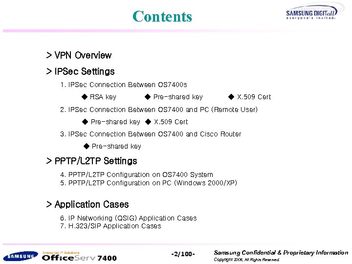 Contents > VPN Overview > IPSec Settings 1. IPSec Connection Between OS 7400 s