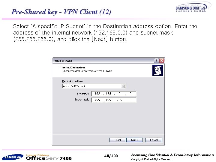 Pre-Shared key - VPN Client (12) Select ‘A specific IP Subnet’ in the Destination