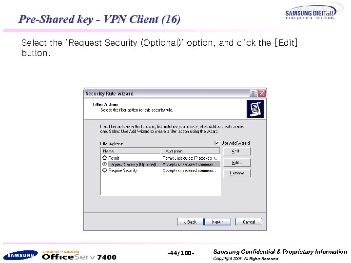 Pre-Shared key - VPN Client (16) Select the ‘Request Security (Optional)’ option, and click