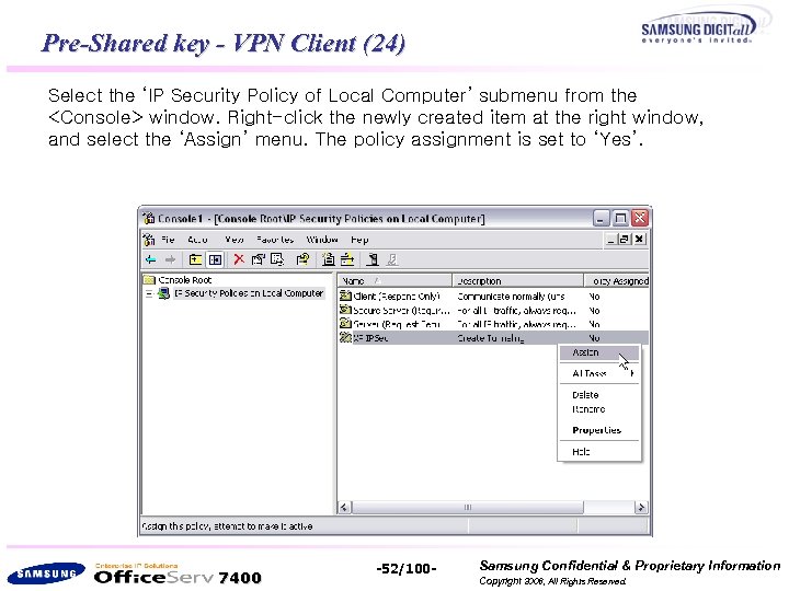 Pre-Shared key - VPN Client (24) Select the ‘IP Security Policy of Local Computer’
