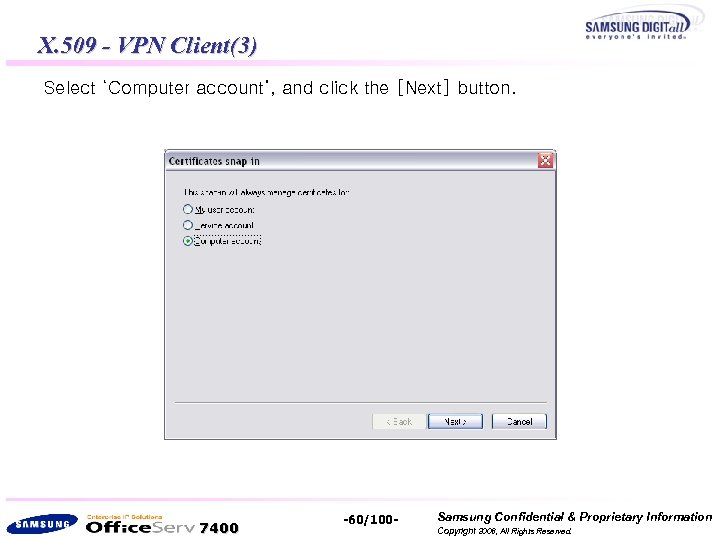 X. 509 - VPN Client(3) Select ‘Computer account’, and click the [Next] button. 7400