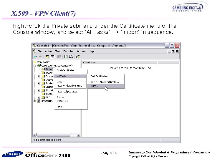 X. 509 - VPN Client(7) Right-click the Private submenu under the Certificate menu of