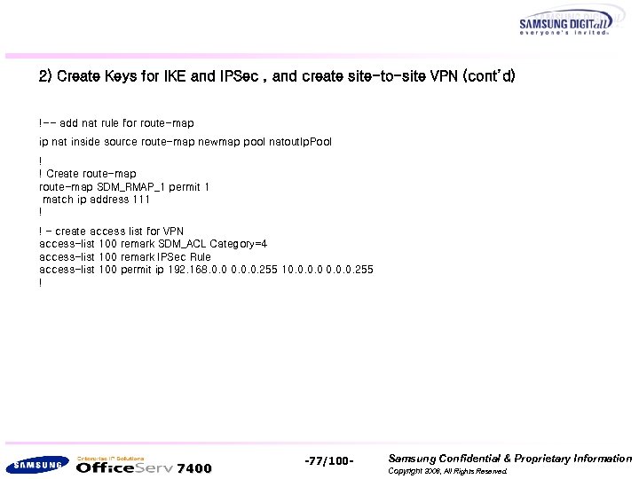 2) Create Keys for IKE and IPSec , and create site-to-site VPN (cont’d) !--
