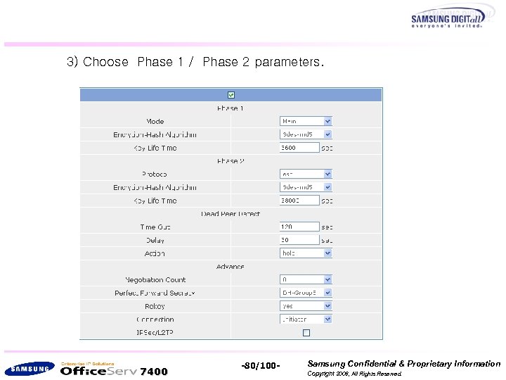 3) Choose Phase 1 / Phase 2 parameters. 7400 -80/100 - Samsung Confidential &