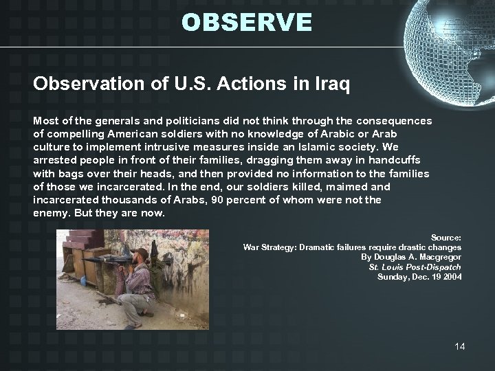 OBSERVE Observation of U. S. Actions in Iraq Most of the generals and politicians