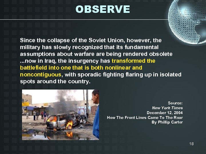 OBSERVE Since the collapse of the Soviet Union, however, the military has slowly recognized